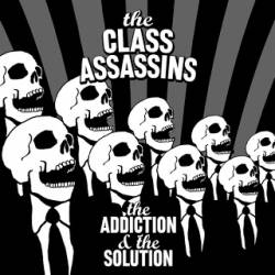 The Class Assassins : The Addiction & The Solution